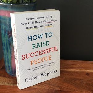 How to Raise Successful People by Esther Wojcicki